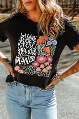 Black bloom where you are planted Floral Printed T Shirt Graphic Tees JT's Designer Fashion