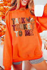 Orange TALK TURKEY TO ME Graphic Thanksgiving Holiday Sweatshirt Orange 50%Polyester+50%Cotton Graphic Sweatshirts JT's Designer Fashion