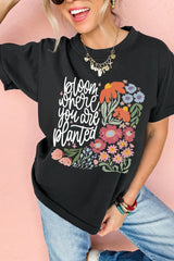 Black bloom where you are planted Floral Printed T Shirt Graphic Tees JT's Designer Fashion