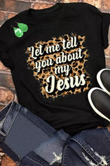 Black Let Me Tell You About My Jesus Leopard Graphic Tee Graphic Tees JT's Designer Fashion