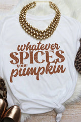 White Whatever Spices Your Pumpkin Graphic Tee Graphic Tees JT's Designer Fashion
