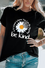Black be kind Daisy Slogan Print Crewneck Casual Tee Graphic Tees JT's Designer Fashion