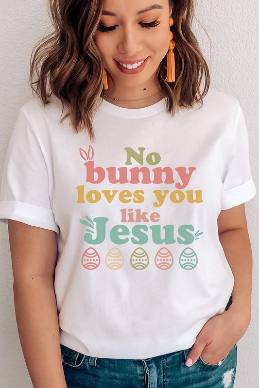 White No bunny loves you like Jesus Graphic Easter Day T-shirt Graphic Tees JT's Designer Fashion